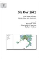 GIS day 2012. Il GIS per il governo e la gestione del territorio edito da Aracne