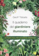 Il quaderno del giardiniere illuminato di Geoff Tibballs edito da Piemme