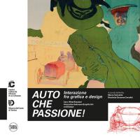 Auto che passione! Interazione fra grafica e design. Ediz. italiana e inglese edito da Skira