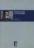 Gerasim Zelic e il suo tempo edito da Firenze University Press