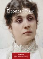 Eleonora Duse di Angela Guidotti edito da Maria Pacini Fazzi Editore