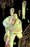 Il processo Bellamy di Frances Noyes Hart edito da Elliot