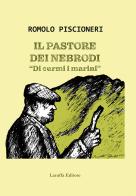 Il pastore dei Nebrodi. «Di curmi i marini» di Romolo Piscioneri edito da Laruffa