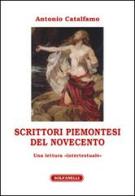 Scrittori piemontesi del Novecento. Una lettura «intertestuale» di Antonio Catalfamo edito da Solfanelli