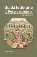 Guida letteraria di Pesaro e dintorni di Nando Cecini edito da Il Lavoro Editoriale