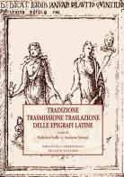 Tradizione trasmissione traslazione delle epigrafi latine edito da Bulzoni