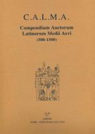 C.A.L.M.A. Compendium auctorum latinorum Medii Aevi (500-1500) vol.6.5 edito da Sismel