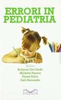 Errori in pediatria di Roberto Del Gado, Michele Panico, Pietro Falco edito da Cuzzolin
