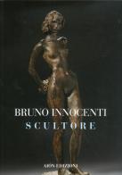 Bruno Innocenti scultore 1906-1986 di Marco Fagioli edito da Aion