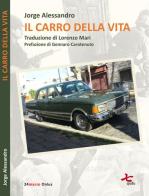 Il carro della vita. Libro tributo di Jorge Alessandro edito da 24marzo.it