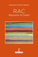 Rac. Racconti a colori di Graziano Ciano Marani edito da Magellano Fine Books
