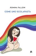 Come uno scolapasta di Romina Falleni edito da Edizioni del Boccale