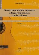 Nuovo metodo per imparare a leggere la musica con la chitarra. Esercizi di base per la comprensione della lettura musicale con la chitarra vol. 1 di Diego Barberio edito da Edizioni Momenti-Ribera