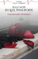 Sulle note di quel pianoforte di Mariarosaria Trovarelli edito da IlViandante