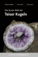 Die bunte Welt der Teiser Kugeln di Michael Eschgfäller, Volkmar Mair, Daniel Lorenz edito da Autopubblicato