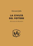 La civiltà del fottere di Giovanni Jalla edito da Youcanprint