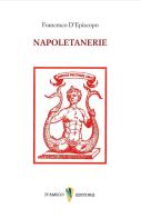 Napoletanerie. Ricordi di un passato glorioso di Francesco D'Episcopo edito da D'Amico Editore