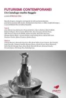 Futurismi contemporanei. Un catalogo molto saggio edito da Paguro