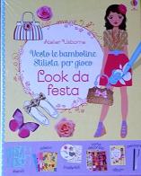 Stilista per gioco. Atelier Usborne. Vesto le bamboline. Look da festa. Con adesivi. Ediz. illustrata di Stella Baggott, Antonia Miller, Fiona Watt edito da Usborne Publishing