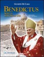 Benedictus. Servus servorum Dei di Giuseppe De Carli edito da Editrice Elledici