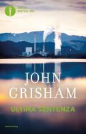 Ultima sentenza di John Grisham edito da Mondadori