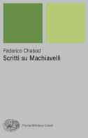Scritti su Machiavelli di Federico Chabod edito da Einaudi