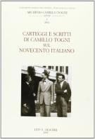 Carteggi e scritti di Camillo Togni sul Novecento italiano edito da Olschki