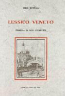 Lessico veneto che contiene l'antica fraseologia volgare e forense di Fabio Mutinelli edito da Forni