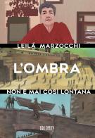 L' ombra non è mai così lontana di Leila Marzocchi edito da Oblomov Edizioni