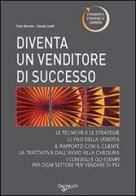 Diventare un venditore di successo. Tecniche e strategie di Paolo Moreale, Claudia Canilli edito da De Vecchi