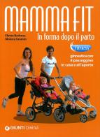 MammaFit. In forma dopo il parto di Elaine Barbosa, Monica Taranto edito da Demetra