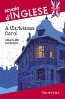 A Christmas Carol di Charles Dickens edito da Demetra