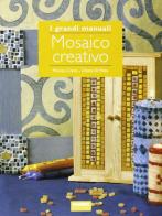 Mosaico creativo di Di Pinto Chiara, Monica Cresci edito da Fabbri