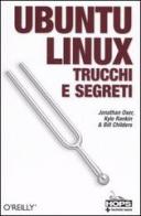 Ubuntu Linux. Trucchi e segreti di Kyle Rankin, Jonathan Oxer, Bill Childers edito da Tecniche Nuove