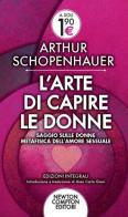 L' arte di capire le donne di Arthur Schopenhauer edito da Newton Compton