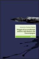 Viaggio di un errabondo autore e del dottore che l'accompagna di Antonino Tarlato Cipolla edito da Gruppo Albatros Il Filo