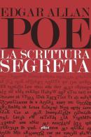 La scrittura segreta di Edgar Allan Poe edito da Elliot