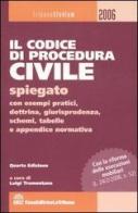 Il codice di procedura civile spiegato con esempi pratici, dottrina, giurisprudenza, schemi, tabelle e appendice normativa edito da La Tribuna