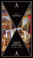 Galileo critico delle arti di Erwin Panofsky edito da Abscondita