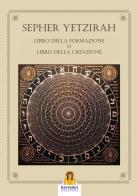 Sepher Yetzirah. Libro della formazione o Libro della creazione edito da Harmakis