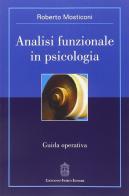 Analisi funzionale in psicologia. Guida operativa di Roberto Mosticoni edito da Giovanni Fioriti Editore