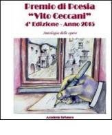 Antologia delle opere. Premio poesia «Vito Ceccani». 4ª edizione 2015 edito da Accademia Barbanera