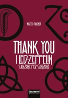 Thank you. I Led Zeppelin canzone per canzone di Matteo Palombi edito da Tsunami