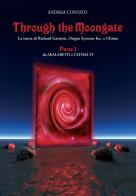 Through the Moongate. La storia di Richard Garriott, Origin Systems Inc. e Ultima vol.1 di Andrea Contato edito da Autopubblicato