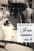 Il mio cammino con te di Adriana Taronna edito da Europa Edizioni