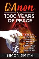 Qanon and 1000 years of peace di Simon Smith edito da Youcanprint