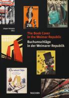 The book cover in the Weimar Republic. Ediz. inglese e tedesca di Jurgen Holstein edito da Taschen