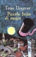 Piccole fiabe di magia di Tomi Ungerer edito da Mondadori