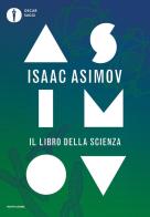 Il libro della scienza di Isaac Asimov edito da Mondadori