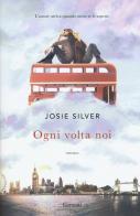 Ogni volta noi di Josie Silver edito da Garzanti